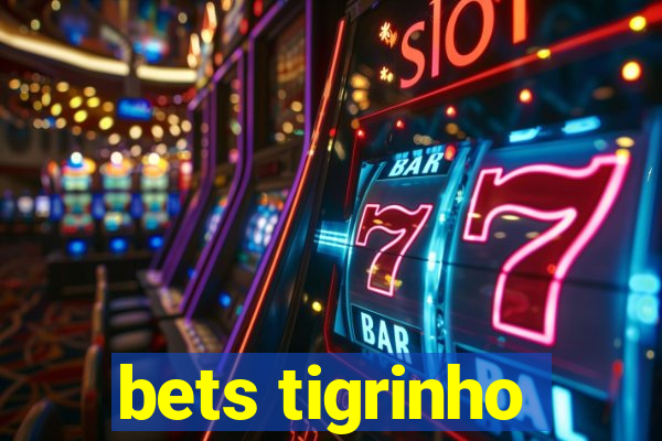 bets tigrinho